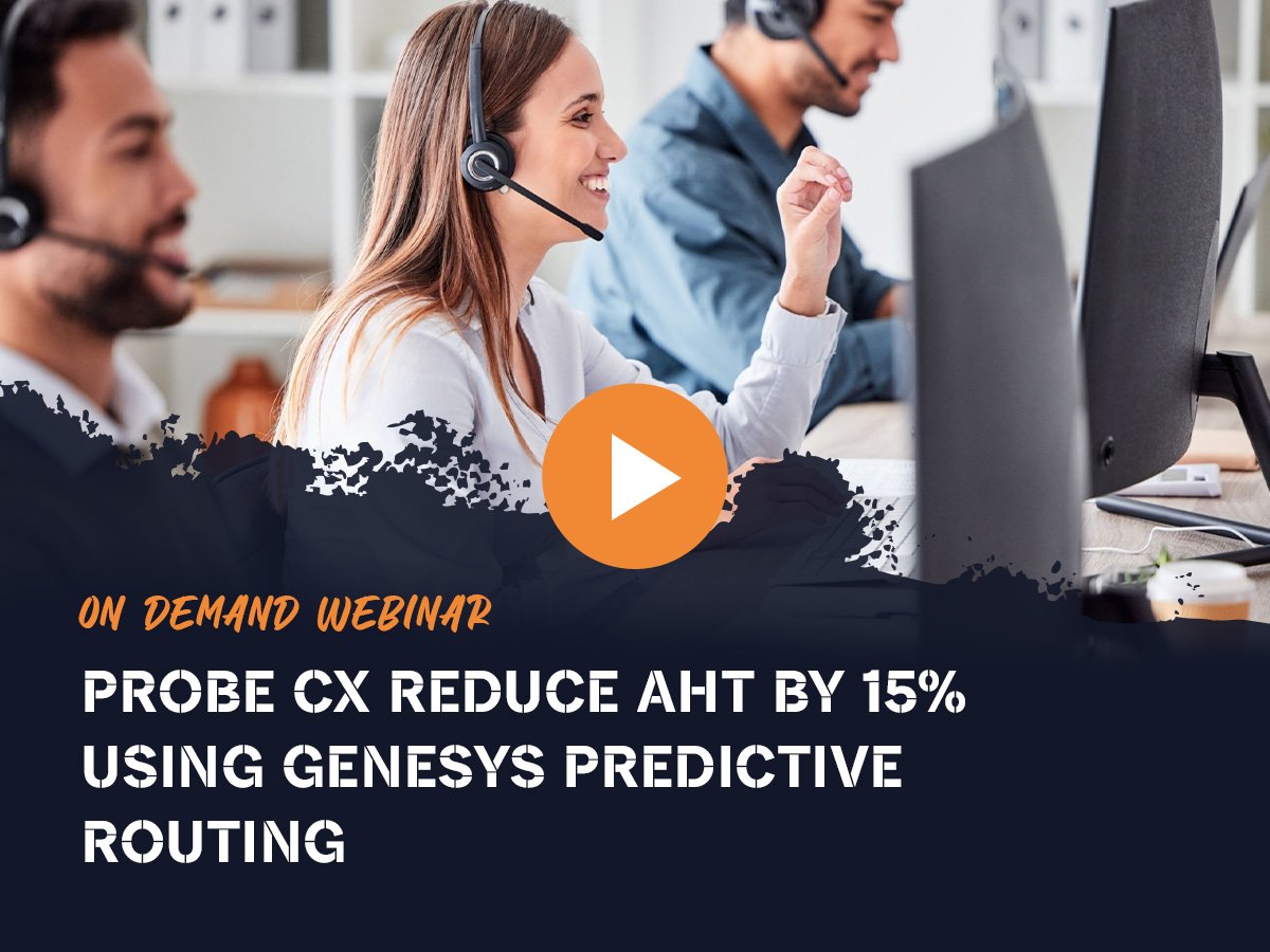 Probe CX reduce AHT by 15% using Genesys predictive routing