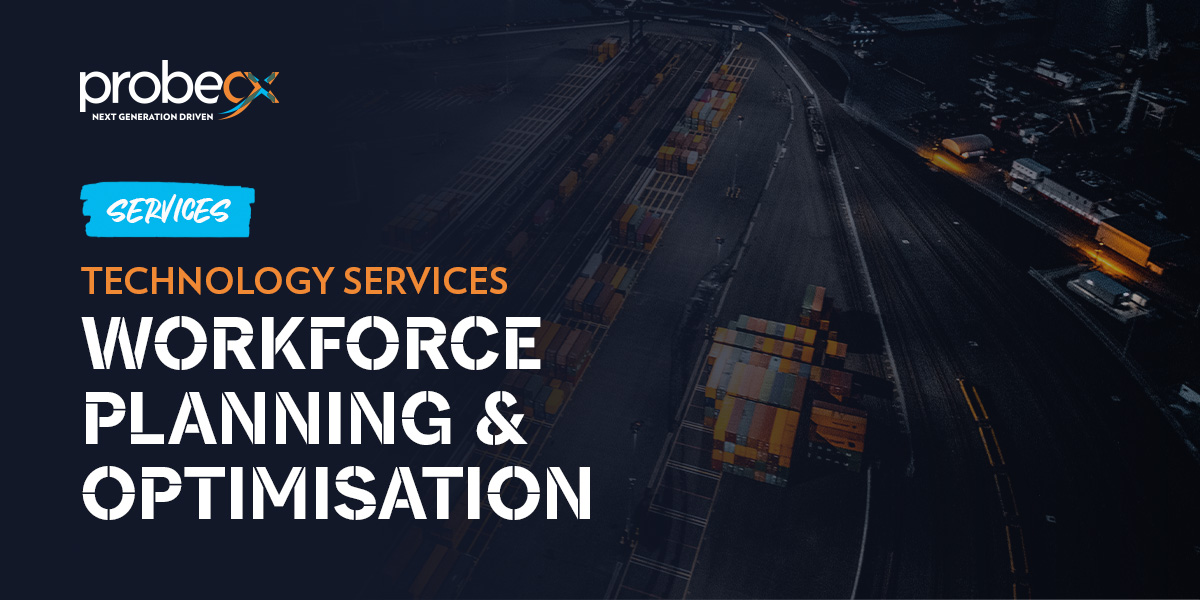 Workforce Planning & Optimization | Probe CX