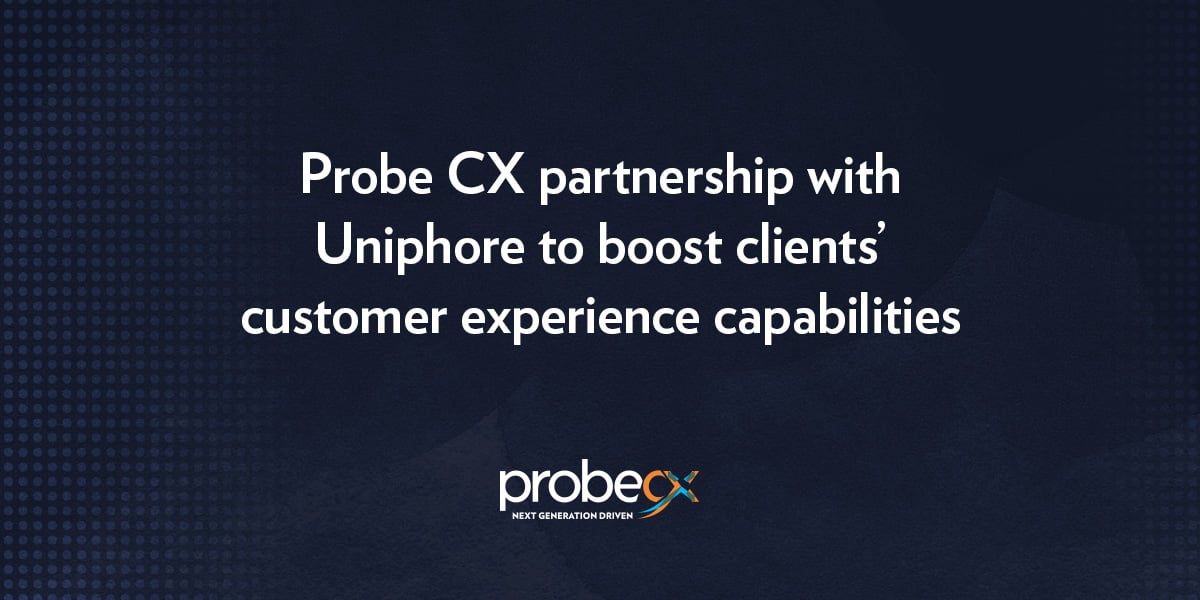 Probe CX partnership with Uniphore to boost clients’ customer experience capabilities